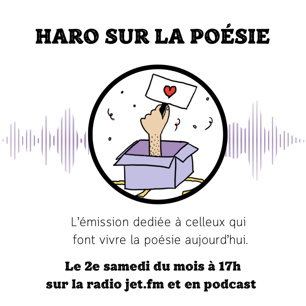 Haro sur la poésie, l'émission de radio et podcast dédiée à celles et ceux qui font vivre la poésie aujourd'hui